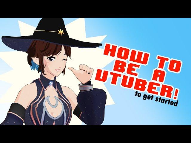 How to be a Vtuber!  How to get started