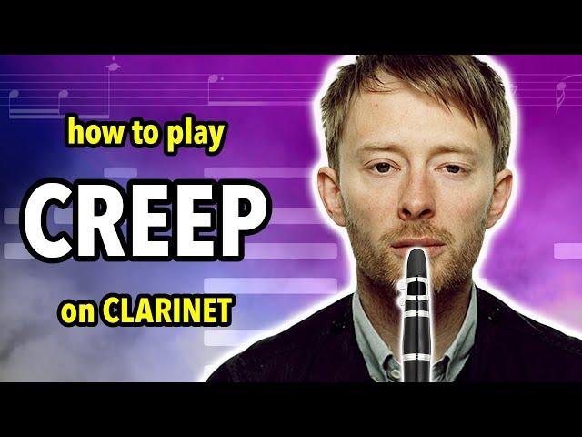 How to play Creep on Clarinet | Clarified