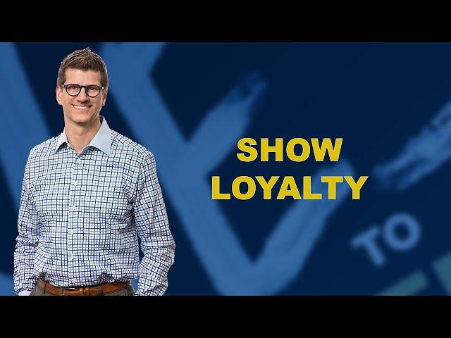 Show Loyalty