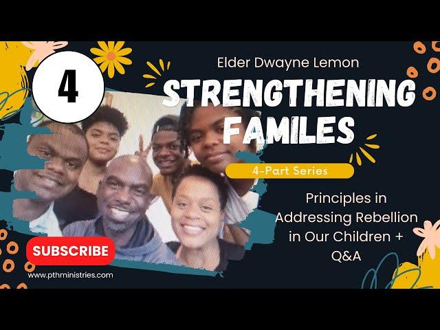 Principles in Addressing Rebellion in Our Children + Q&A - Strengthening Families Series (4 of 4)