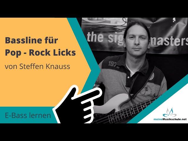 Bassline für Pop - Rock Licks | E  Bass lernen mit Steffen Knauss