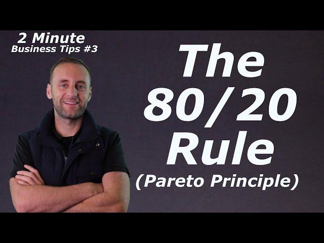 The 80/20 Rule (Pareto Principle) - 2-Minute Business Tips - No. 3