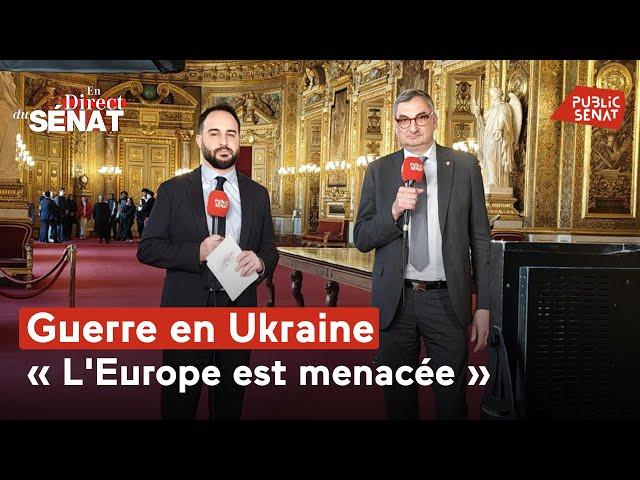 Guerre en Ukraine : "l'Europe est menacée"