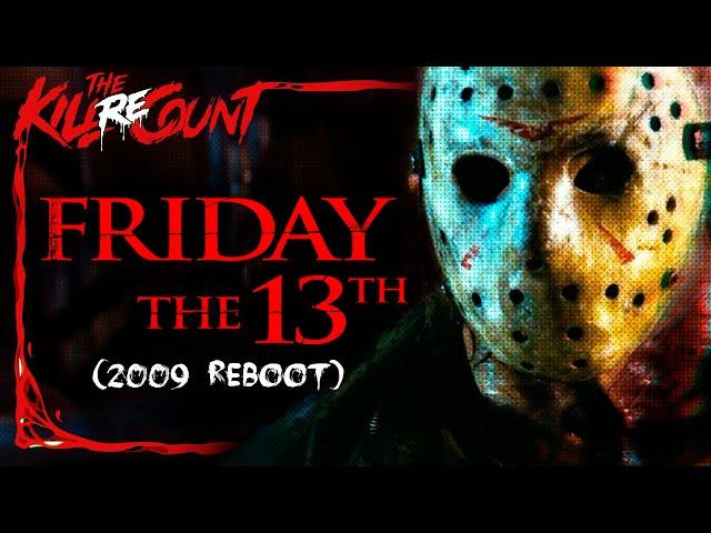 Friday the 13th (2009 Reboot) KILL COUNT: RECOUNT