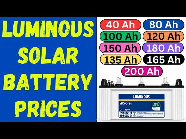 Luminous Solar Battery Prices 2024 | 200ah, 150ah, 400ah, 100ah, 80ah, 120ah, 180ah, 135ah, 165ah