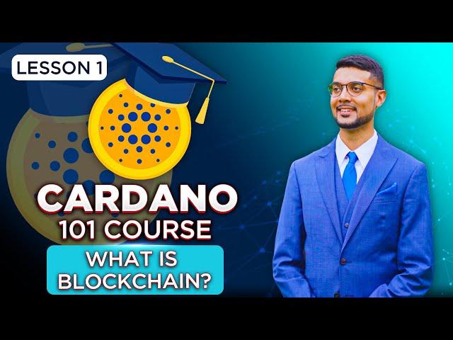 Cardano 101 Course | Lesson 1: What is Blockchain?