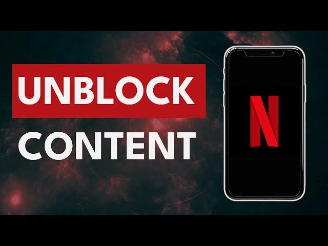 How To Change Netflix Region - Android and iPhone