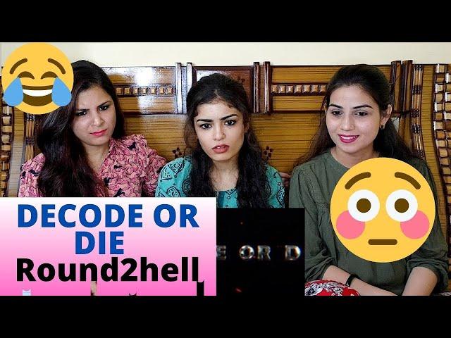 DECODE OR DIE | D O D | Round2hell | R2h | REACTION