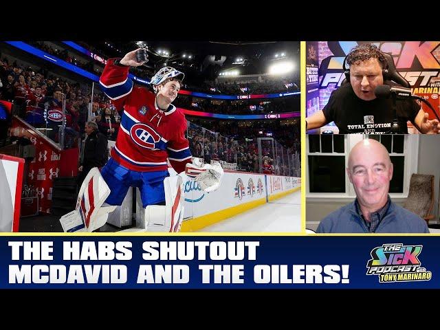 The Habs Shutout McDavid And The Oilers! | The Sick Podcast with Tony Marinaro November 18 2024