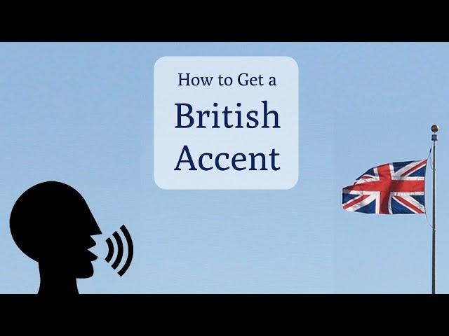 How to Speak with a British Accent