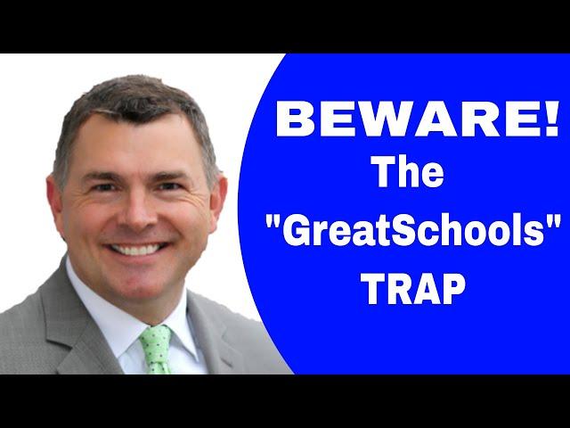 The GreatSchools Trap: BEWARE!