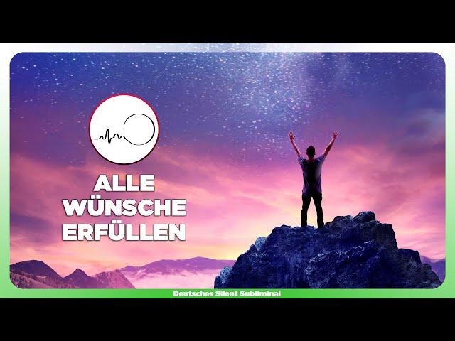  WÜNSCHE MANIFESTIEREN - ALLE WÜNSCHE ERFÜLLEN - WUNSCHERFÜLLUNG - WUNSCH SUBLIMINAL & MEDITATION 