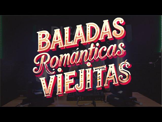 Baladas Románticas Viejitas - Juan Gabriel,Camilo Sesto,Roberto Carlos,Leo Dan,Leonardo Favio y más