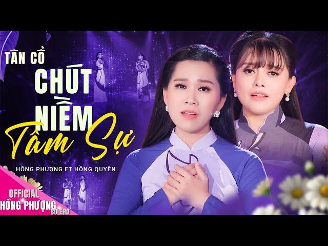 CHÚT NIỀM TÂM SỰ - Hồng Phượng & Hồng Quyên || Tân Cổ Dài Hơi Buồn Thấu Tâm Can