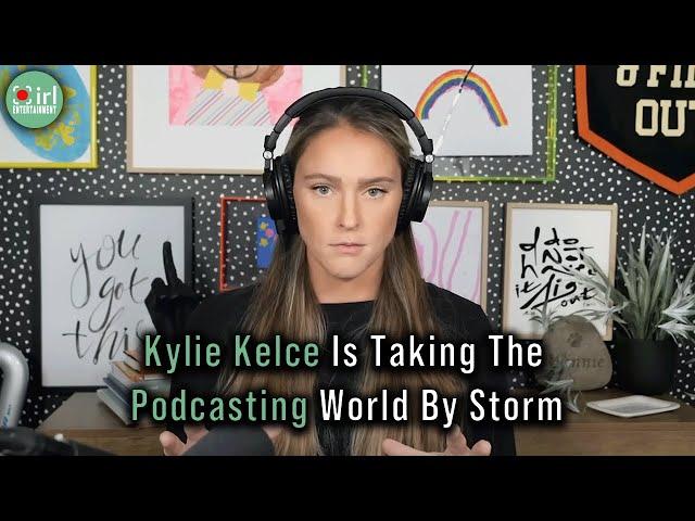 Kylie Kelce Is Taking The Podcasting World By Storm