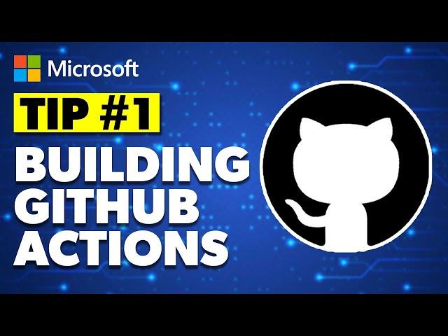 Tip 1: Build your first GitHub Actions workflow