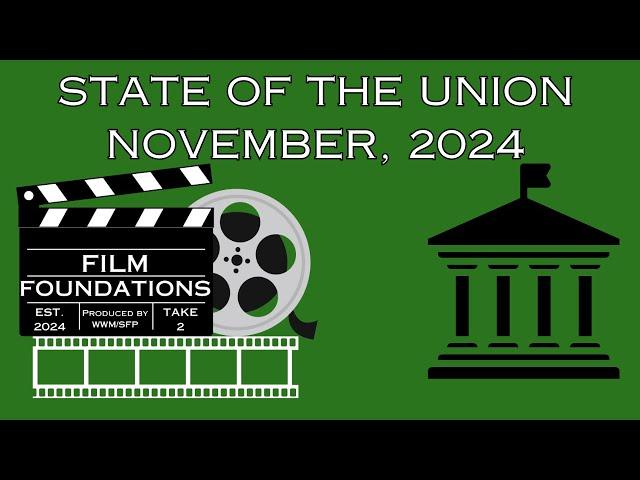 FILM FOUNDATIONS- State of the Union for November, 2024