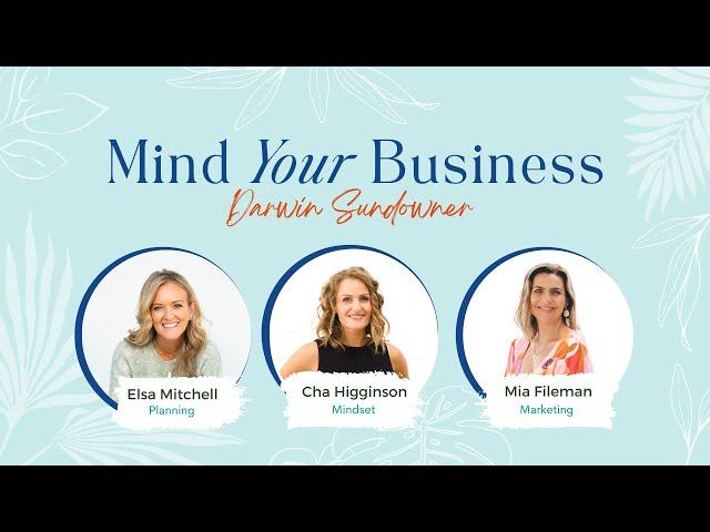 Mind Your Business Workshop with Cha Higginson, Mia Fileman and Elsa Mitchell