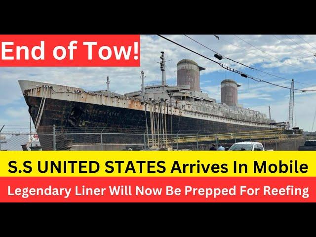 SS UNITED STATES Arrives in Mobile (to be prepped for reefing)