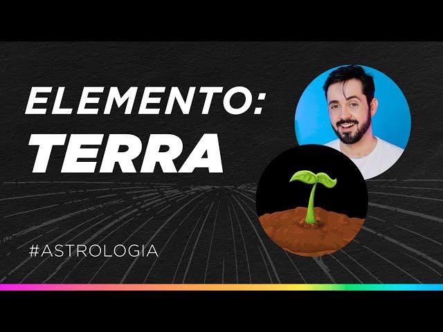 ELEMENTO TERRA | Conhecendo as características