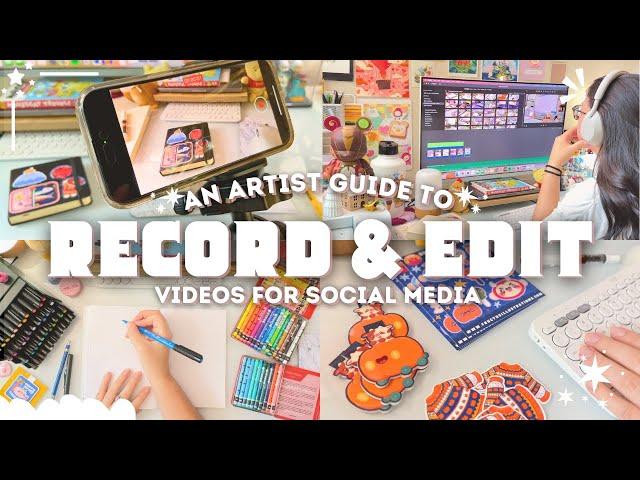 How I Record and Edit Videos for Social Media As An Artist & Small Biz Owner