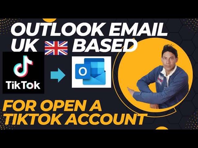 How to create UK based Outlook account for UK based TikTok account fro Tiktok Monetized