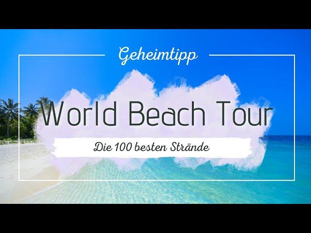 Die schönsten 100 Strände der Welt - World best Beach Tour