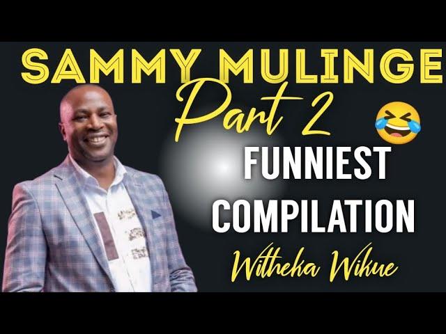 SAMMY MULINGE, MWANOO MBILO NI FUNNY SANA, PART 2, UTACHEKA SANA