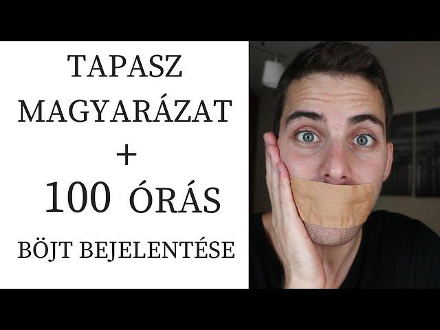 100 ÓRA BÖJT + Mi ez a tapasz??