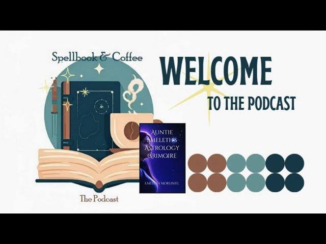 Astrological Secrets for Powerful Spells pt1 | Spellbook & Coffee Podcast E01