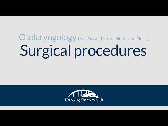 Otolaryngology (ENT) surgery at Crossing Rivers Health