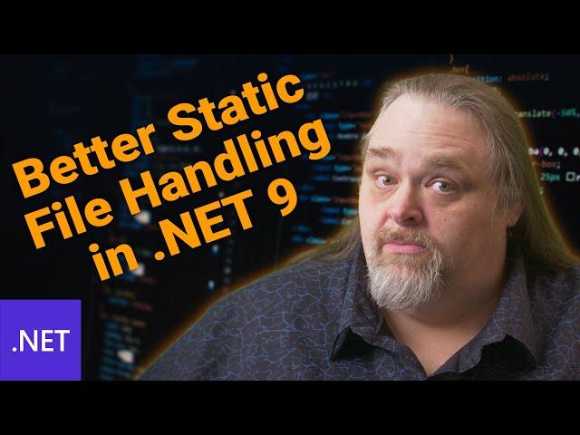 Coding Shorts 107: Better Static File Handling in .NET 9