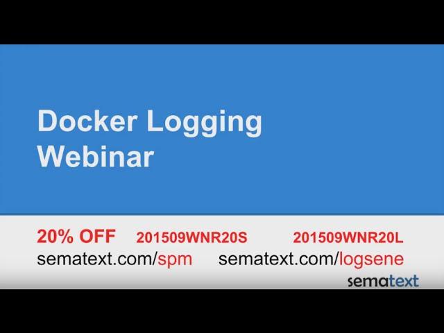 Docker Logging Webinar from Sematext
