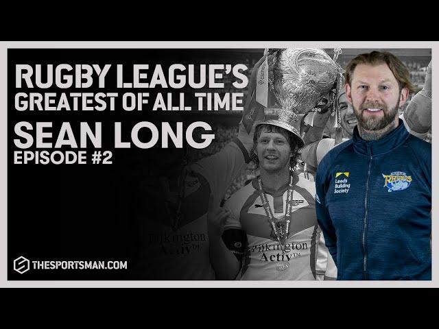 Sean Long - Rugby League's greatest of all time #2