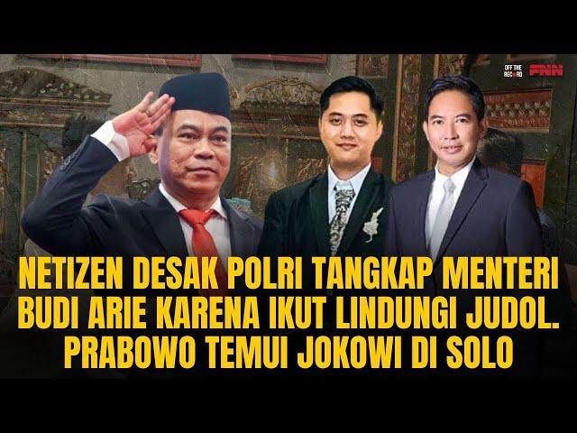 POLRI DIDESAK TANGKAP BUDI ARIE KARENA LINDUNGI JUDOL. PRABOWO TEMUI JOKOWI DI SOLO | OTR Eps. 775