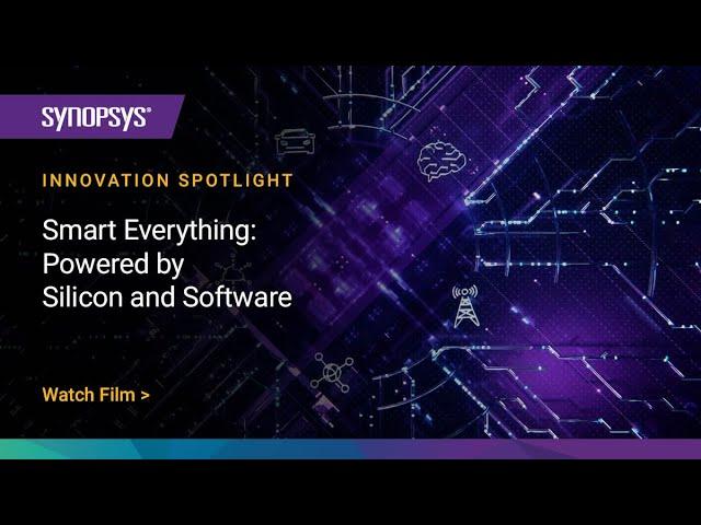 Smart Everything: Powered by Silicon and Software | Synopsys