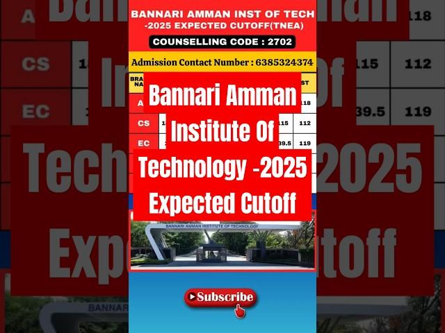 Bannari Amman Institute Of Technology -2025 Expected Cutoff #bannariammanclg #2025expectedcutoff