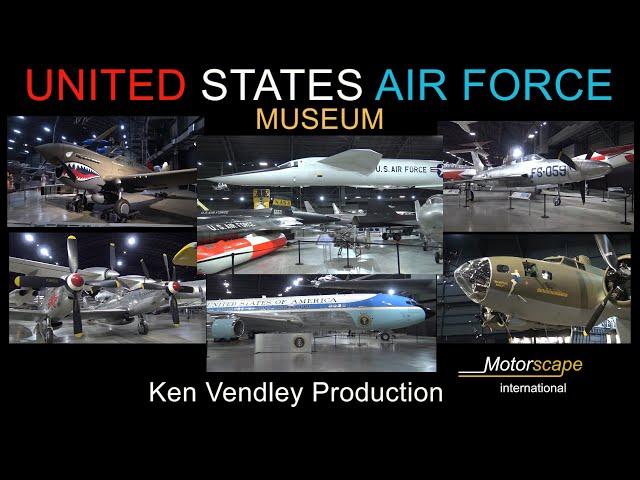 U S AIR FORCE MUSEUM  Ken Vendley Production / Motorscape International