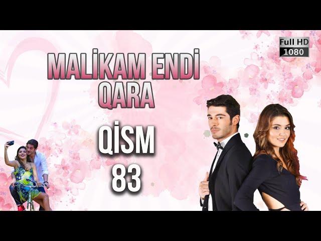 Malikam Endi Qara 83.Qism - ᴴᴰ