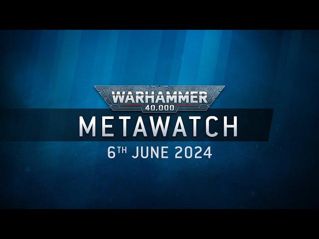 Metawatch – Warhammer 40,000 Chapter Approved