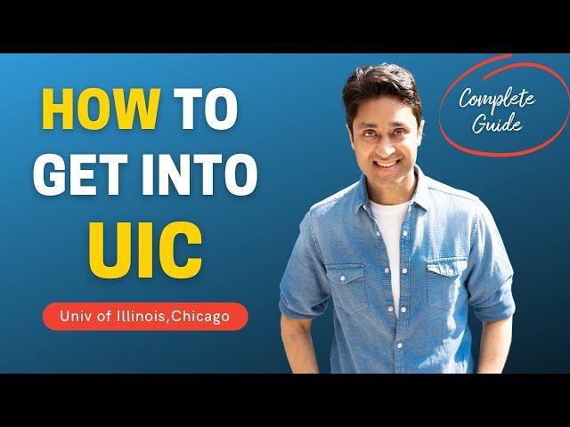 UNIV OF ILLINOIS CHICAGO | COMPLETE GUIDE ON HOW TO GET INTO UIC WITH SCHOLARSHIPS