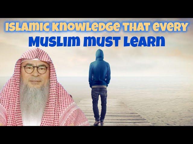 Mandatory Islamic knowledge everyone must learn to be Muslim #Assim assim al hakeem