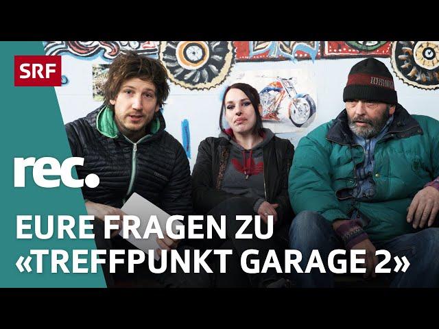 Q&A zur Reportage «Treffpunkt Garage 2» | Reportage | rec.| SRF