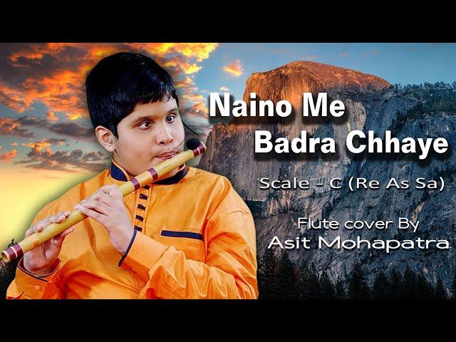 Naino Me Badra Chhaye flute cover by Asit Mohapatra | SCALE: C ( Re as Sa )