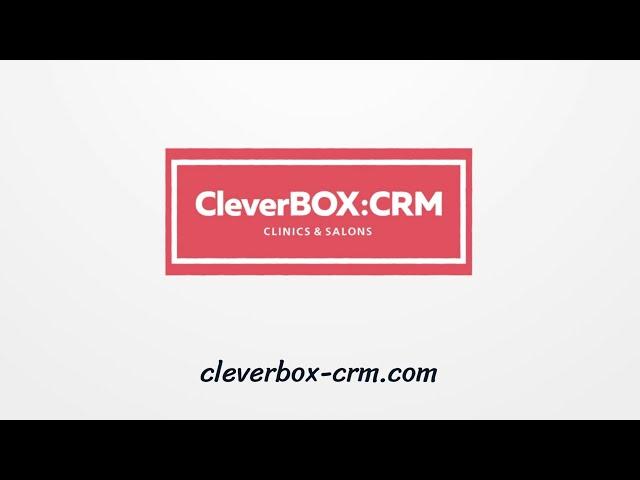 CleverBox:CRM за 16 минут. CRM для салонов красоты, клиник и СПА