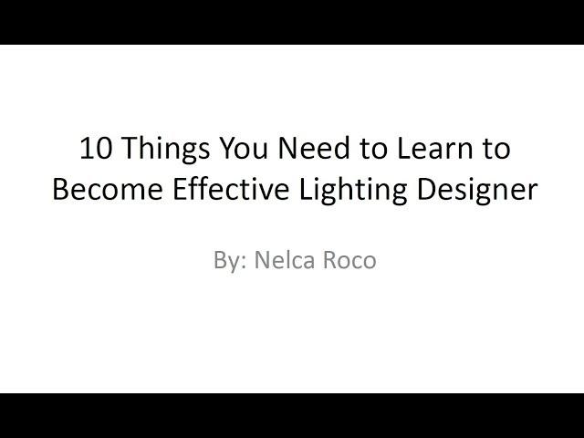 10 Things You need to Learn to become an Effective Lighting Designer