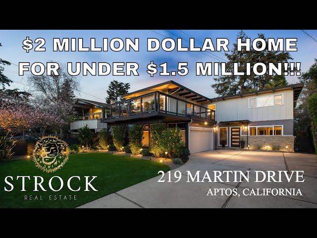 $2 MILLION DOLLAR HOME FOR UNDER $1.5 MILLION IN SANTA CRUZ | 219 MARTIN DRIVE