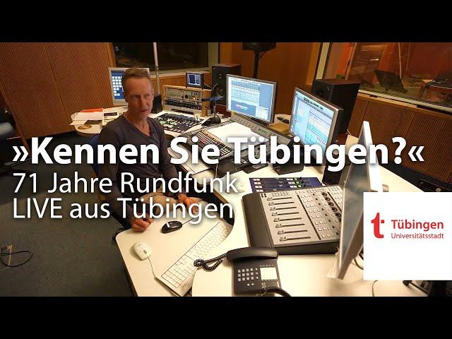 Kennen Sie Tübingen? – 71 Jahre Rundfunk LIVE aus Tübingen