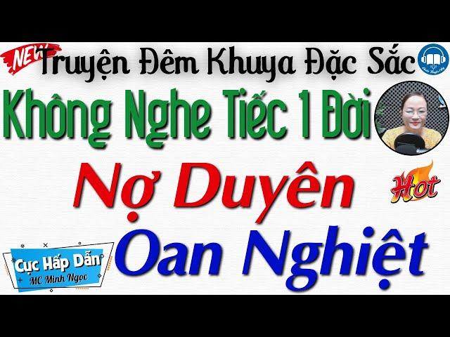 Truyện Đời Thực NGHE 1 LẦN NHỚ MÃI:  Nợ Duyên Oan Nghiệt | 10 phút Nghe Kể Truyện đêm khuya ngủ ngon