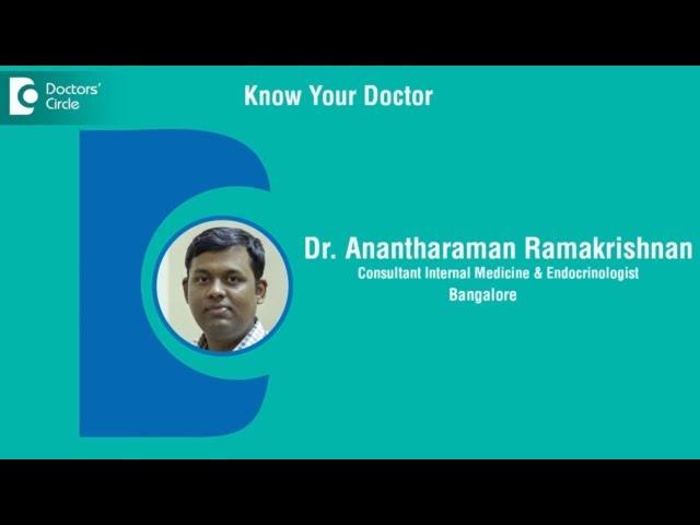 Dr  Anantharaman Ramakrishnan | Endocrinologist in Bangalore | Endocrinologist - Know your Doctor